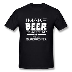I Make Beer Disappear It's My Superpower Cool Graphic Novelty Funny T Shirt