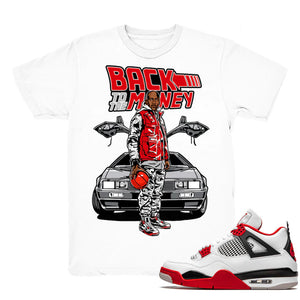 To The Money - Retro 4 Fire Red OG Match White Tee Shirts