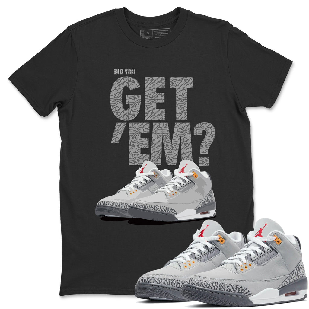 Did You Get 'Em Match Black Tee Shirts | Cool Grey