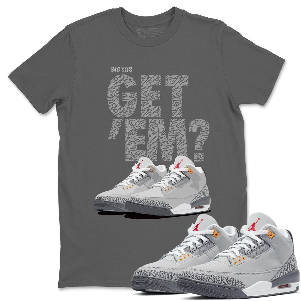 Did You Get 'Em Match Cool Grey Tee Shirts | Cool Grey