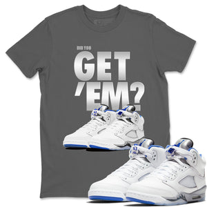 Did You Get 'Em Match Cool Grey Tee Shirts | Stealth