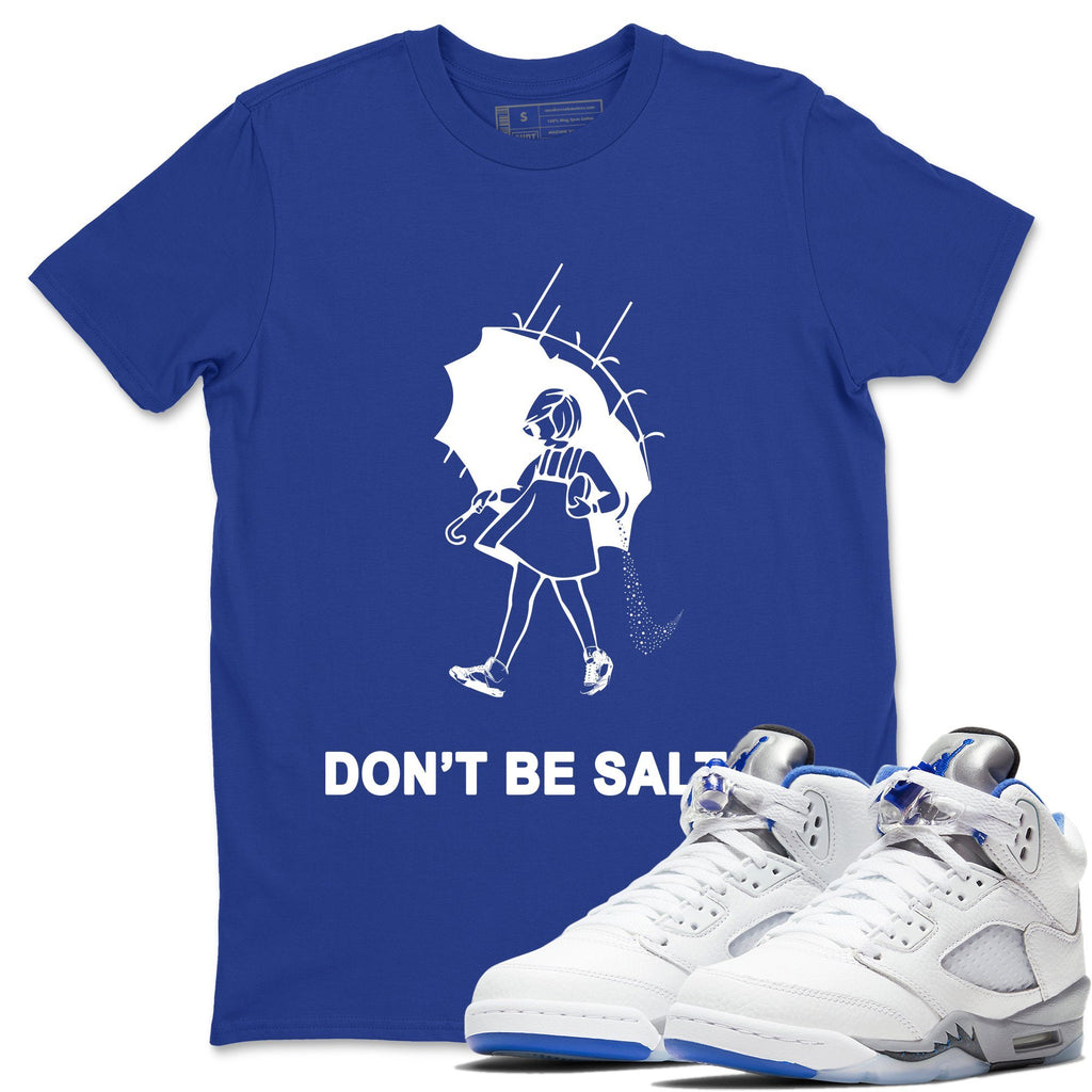 Don't Be Salty Match Royal Blue Tee Shirts | Stealth