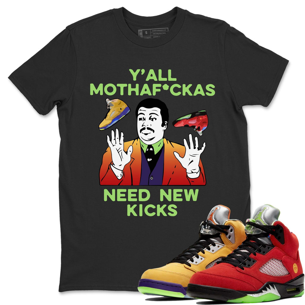 Y'all Need New Kicks Match Black Tee Shirts | What The