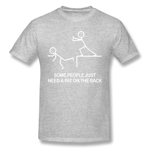 Some People Just Need A Pat On The Back Adult Humor Sarcasm Mens Funny T Shirt