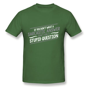 If You Don't Want A Sarcastic Graphic Novelty Sarcastic Funny T Shirt