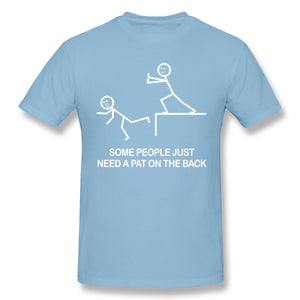 Some People Just Need A Pat On The Back Adult Humor Sarcasm Mens Funny T Shirt