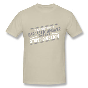If You Don't Want A Sarcastic Graphic Novelty Sarcastic Funny T Shirt