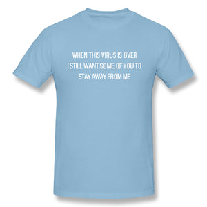 When This Virus Is Over 2020 Humor Social Distancing Sarcastic Funny T Shirt