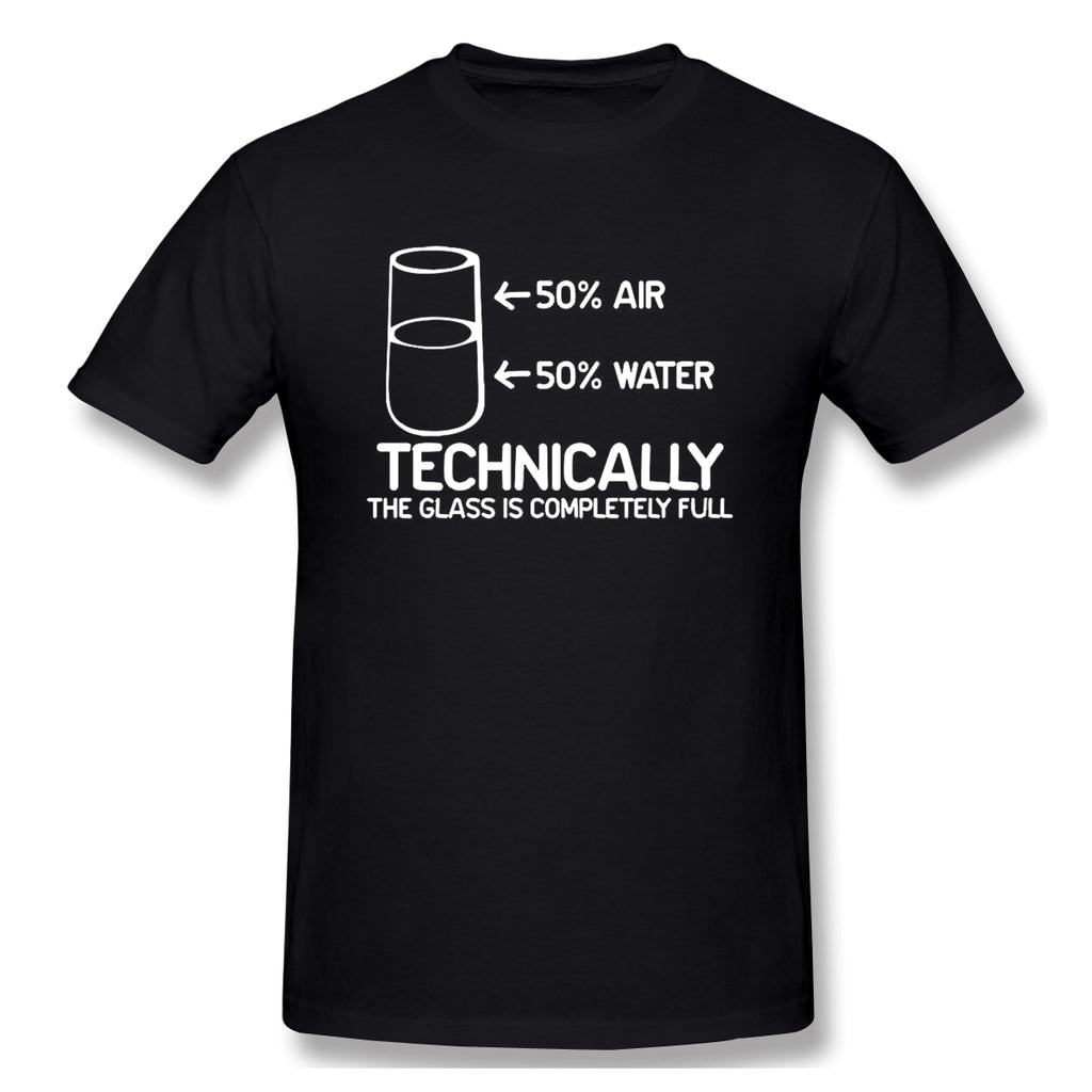 Technically The Glass Is Completely Science Sarcasm Cool Humor T Shirt